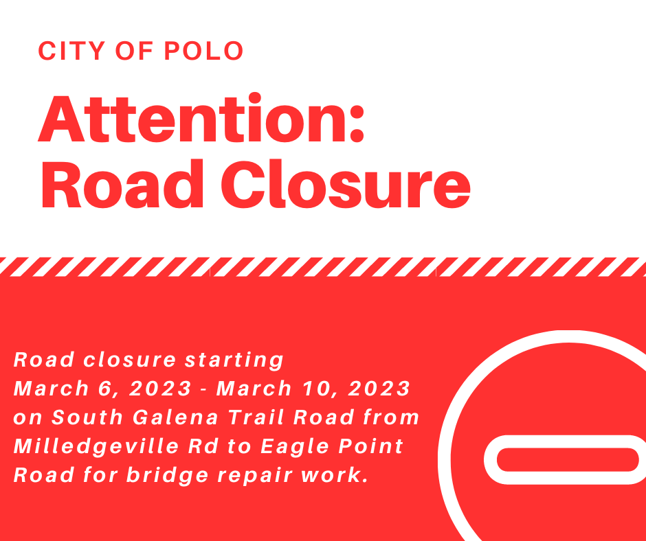 Road Closure 3/6-3/10 on South Galena Trail Rd.