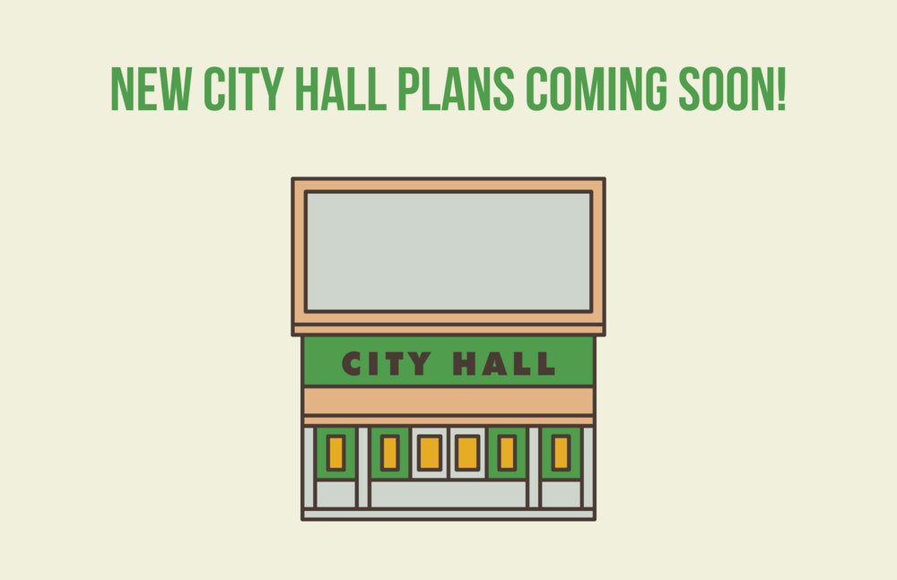 New City Hall Plans Coming Soon!